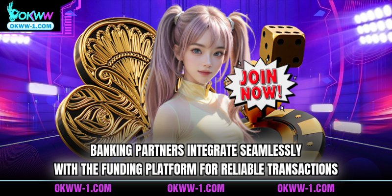 Banking partners integrate seamlessly with the funding platform for reliable transactions