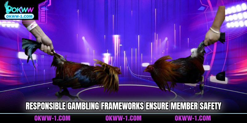 Responsible gambling frameworks ensure member safety