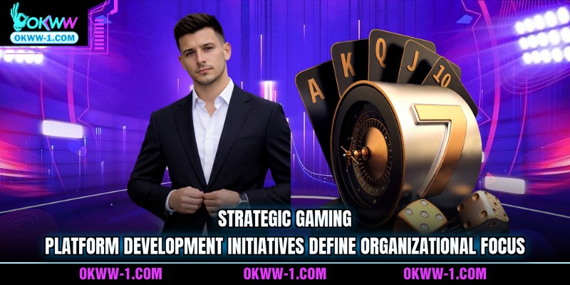 Strategic gaming platform development initiatives define organizational focus