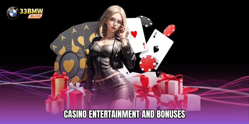 Casino Entertainment and Bonuses