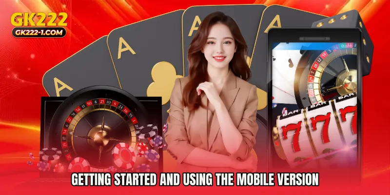 Getting Started and Using the Mobile Version