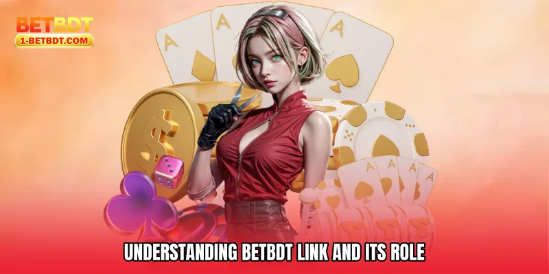 Understanding Betbdt Link and Its Role