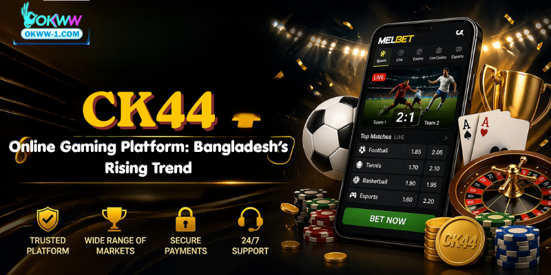 CK44 Online Gaming Platform: Bangladesh’s Rising Trend