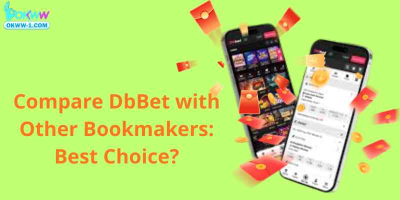 Compare DbBet with Other Bookmakers: Best Choice?