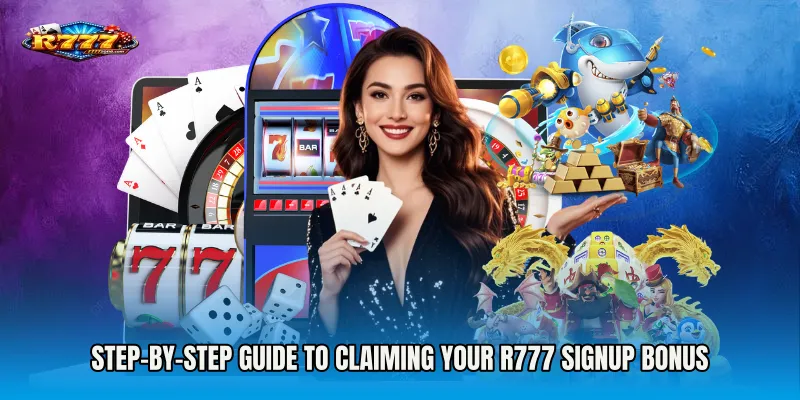 Step-by-Step Guide to Claiming Your R777 Signup Bonus