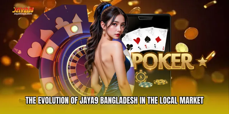 The Evolution of Jaya9 Bangladesh in the Local Market