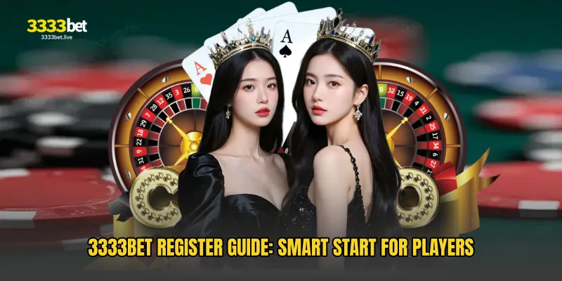 3333BET Register Guide: Smart Start for Players