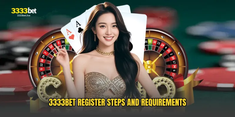 3333BET Register Steps and Requirements