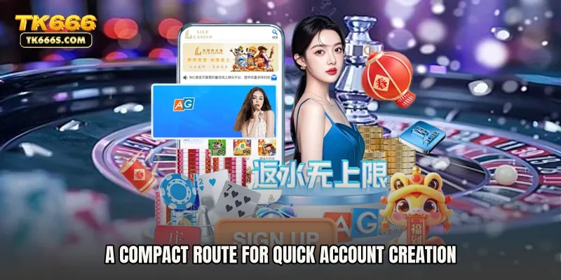 A compact route for quick account creation