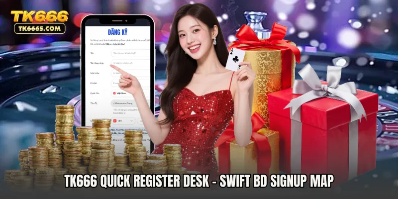 TK666 Quick Register Desk - Swift BD Signup Map