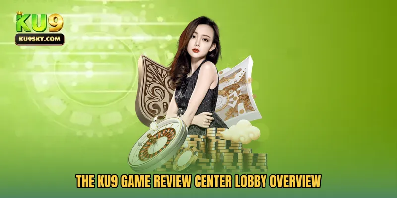 The KU9 Game Review Center lobby overview
