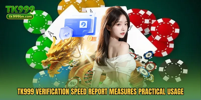 TK999 Verification Speed Report measures practical usage