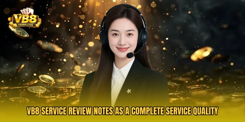 VB8 Service Review Notes as a complete service quality